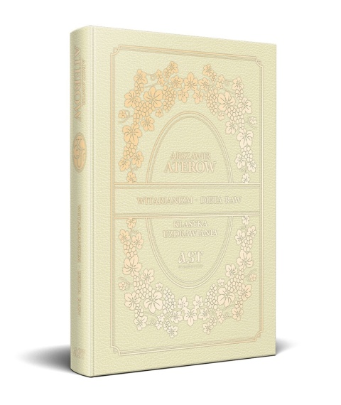 Przedsprzedaż! WITARIANIZM – DIETA RAW. Arszawir Aterow. Planowany termin rozpoczęcia wysyłki - 30.11.26